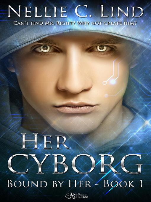 Title details for Her Cyborg by Nellie C. Lind - Available